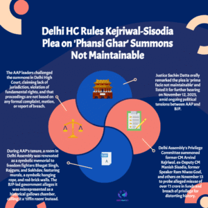 Delhi HC Dismisses Kejriwal and Sisodia’s Challenge to ‘Phansi Ghar’ Summons